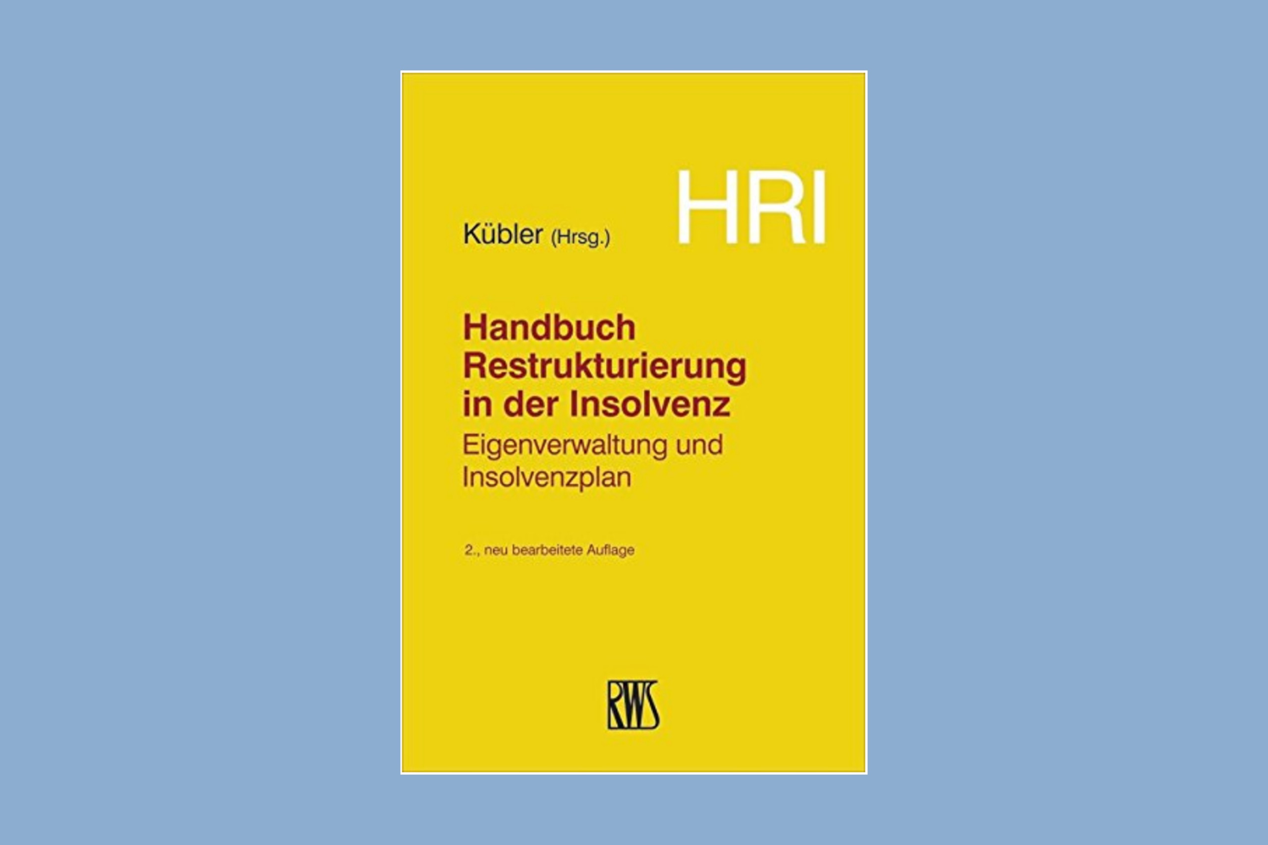 HRI &ndash; Handbuch Restrukturierung in der Insolvenz
