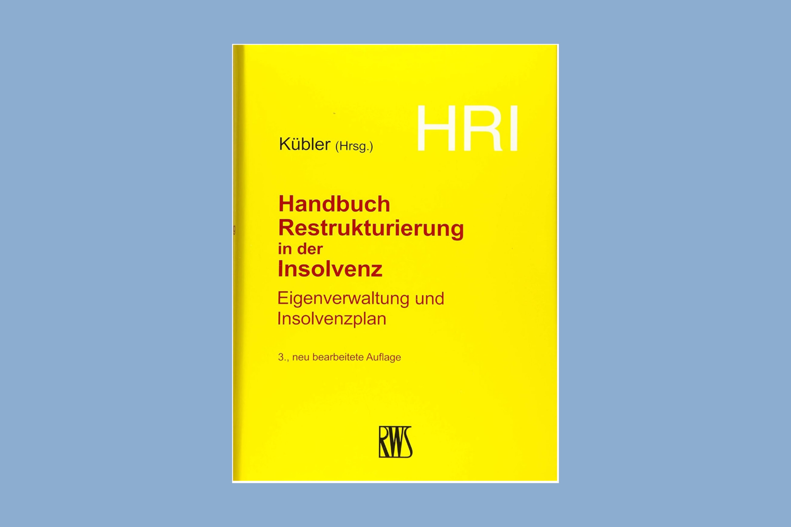 HRI &ndash; Handbuch Restrukturierung in der Insolvenz